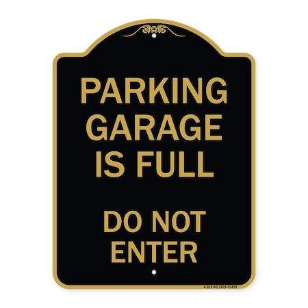 Signmission Parking Garage Is Full Do Not Enter, Black & Gold Aluminum Sign, 18" x 24", BG-1824-23439 A-DES-BG-1824-23439